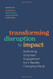 Transforming Disruption to Impact