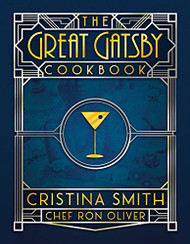 Great Gatsby Cookbook: Five Fabulous Roaring '20s Parties