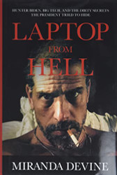 Laptop from Hell: Hunter Biden Big Tech and the Dirty Secrets