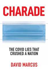 Charade: The Covid Lies That Crushed A Nation