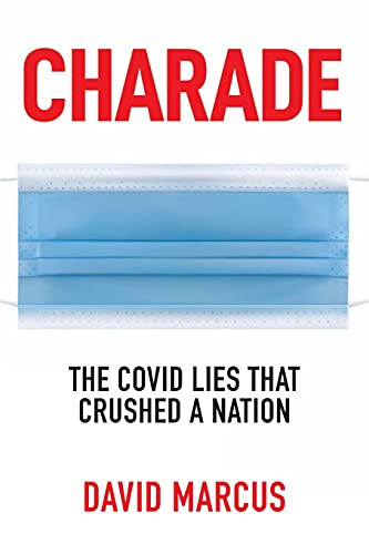 Charade: The Covid Lies That Crushed A Nation