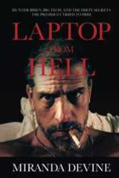 Laptop from Hell: Hunter Biden Big Tech and the Dirty Secrets