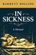 In Sickness: A Memoir