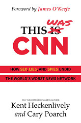 This Was CNN: How Sex Lies and Spies Undid the World's Worst News