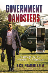 Government Gangsters: The Deep State the Truth and the Battle