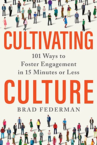 Cultivating Culture: 101 Ways to Foster Engagement in 15 Minutes or