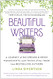 Beautiful Writers: A Journey of Big Dreams and Messy Manuscripts--with