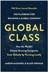 Global Class: How the World's Fastest-Growing Companies Scale Globally
