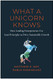 What a Unicorn Knows: How Leading Entrepreneurs Use Lean Principles