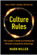 Culture Rules: The Leader's Guide to Creating the Ultimate Competitive