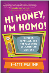 Hi Honey I'm Homo! Sitcoms Specials and the Queering of American