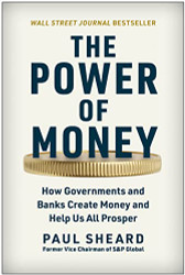 Power of Money: How Governments and Banks Create Money and Help Us