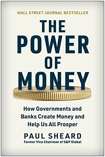 Power of Money: How Governments and Banks Create Money and Help Us