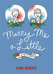 Marry Me a Little: A Graphic Memoir