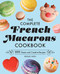 Complete French Macarons Cookbook