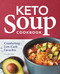 Keto Soup Cookbook: Comforting Low-Carb Favorites