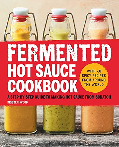 Fermented Hot Sauce Cookbook