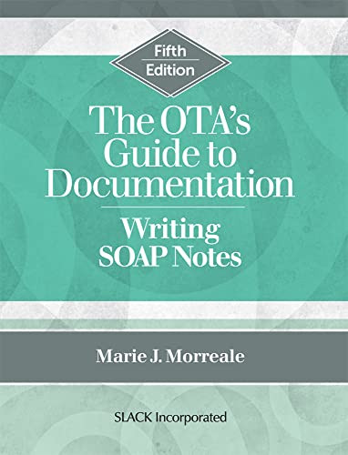OTA's Guide to Documentation: Writing SOAP Notes