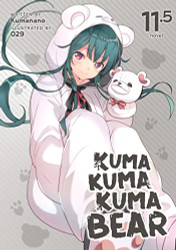 Kuma Kuma Kuma Bear (Light Novel) volume 11.5