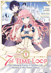 7th Time Loop: The Villainess Enjoys a Carefree Life Married to Her Volume 1