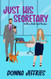 Just His Secretary: A Sweet Romantic Comedy