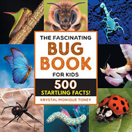 Fascinating Bug Book for Kids: 500 Startling Facts! - Fascinating