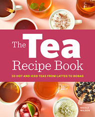 Tea Recipe Book: 50 Hot and Iced Teas from Lattes to Bobas