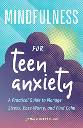 Mindfulness for Teen Anxiety