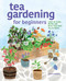 Tea Gardening for Beginners