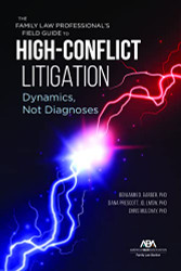 Family Law Professional's Field Guide to High-Conflict Litigation