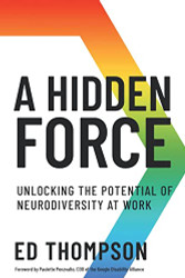 Hidden Force: Unlocking the Potential of Neurodiversity at Work