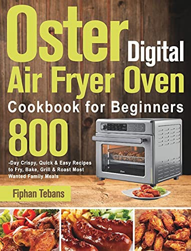 Oster Digital Air Fryer Oven Cookbook for Beginners