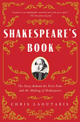 Shakespeare's Book: The Story Behind the First Folio and the Making