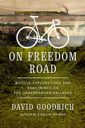On Freedom Road: Bicycle Explorations and Reckonings on