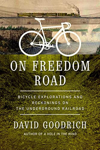On Freedom Road: Bicycle Explorations and Reckonings on