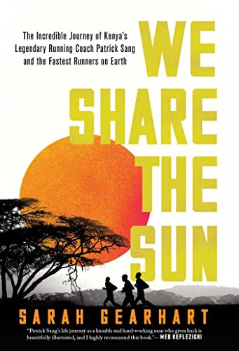 We Share the Sun: The Incredible Journey of Kenya's Legendary Running