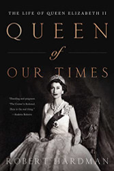 Queen of Our Times: The Life of Queen Elizabeth II: Commemorative