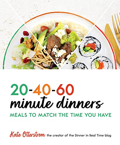 20-40-60 Minute Dinners