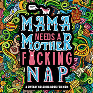 Mama Needs a Mother F*cking Nap