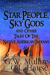 Star People Sky Gods and Other Tales of the Native American Indians