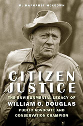 Citizen Justice: The Environmental Legacy of William O.