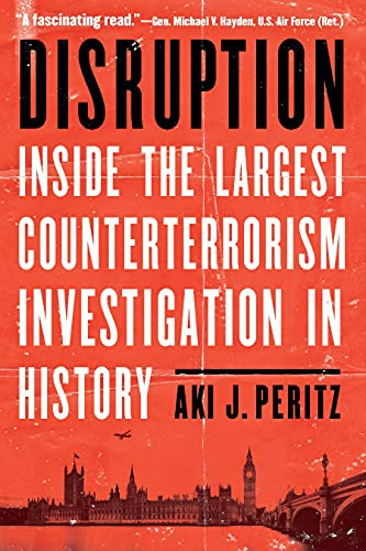 Disruption: Inside the Largest Counterterrorism Investigation