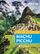 Moon Machu Picchu: With Lima Cusco & the Inca Trail