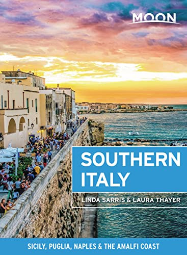 Moon Southern Italy: Sicily Puglia Naples & the Amalfi Coast