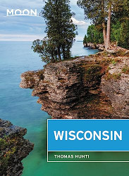 Moon Wisconsin: Lakeside Getaways Scenic Drives Outdoor Recreation