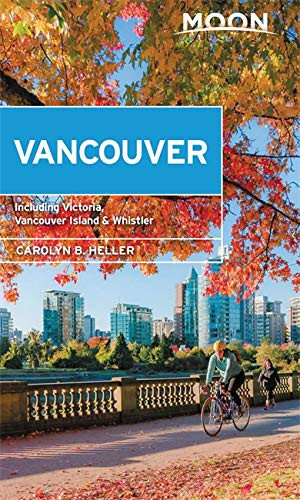 Moon Vancouver: With Victoria Vancouver Island & Whistler