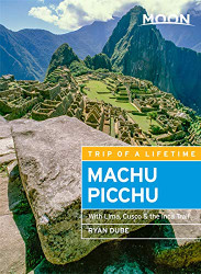 Moon Machu Picchu: With Lima Cusco & the Inca Trail
