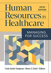 Human Resources in Healthcare: Managing for Success