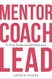 Mentor Coach Lead to Peak Professional Performance