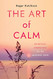 Art of Calm: Spiritual Exercises for the Anxious Soul